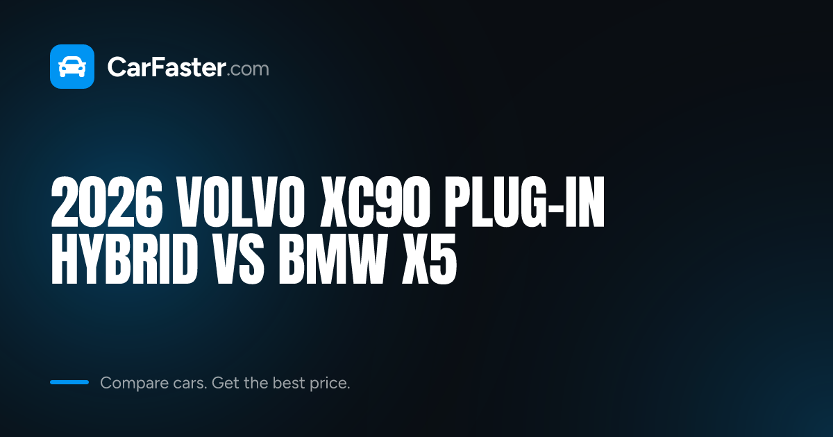 2026 Volvo XC90 Plug-in Hybrid vs BMW X5 | Compare Specs, MSRP & Fuel